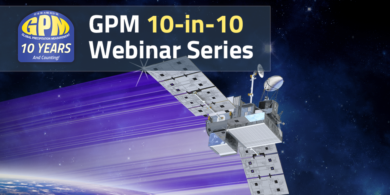 Banner for the GPM 10-in-10 webinar series featuring the GPM satellite flying over Earth.